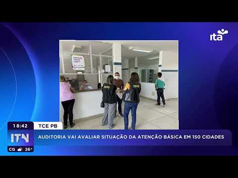 ITN - 08.11.22 -TCE - PB realiza auditoria sobre atenção básica em saúde em 150 municípios do estado