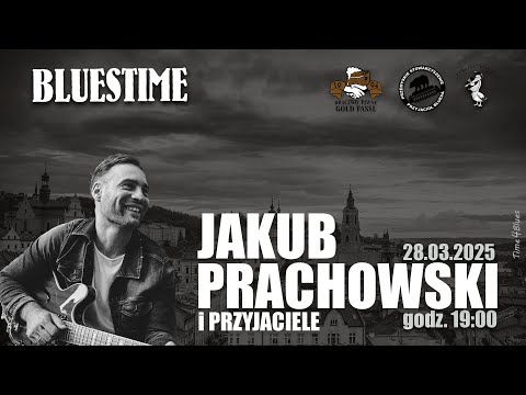 Jakub Prachowski & Przyjaciele - Koncert z cyklu BLUESTIME