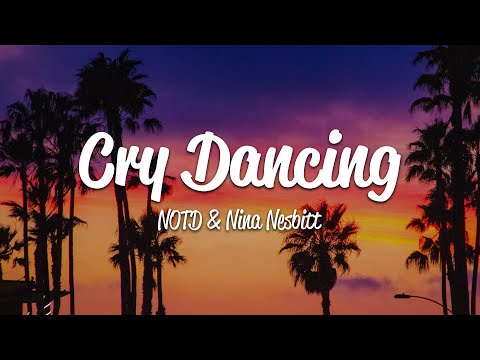 NOTD, Nina Nesbitt - Cry Dancing (Lyrics)