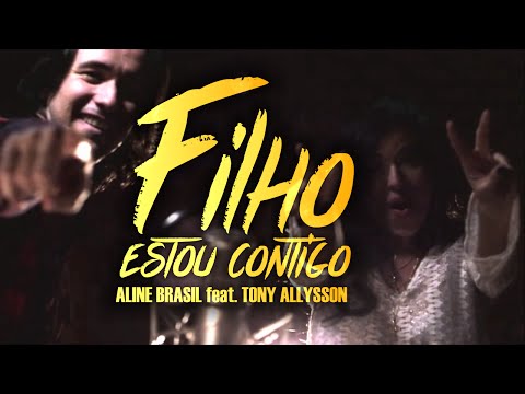 Aline Brasil, Tony Allysson - Filho, Estou Contigo