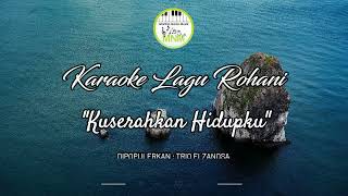 Download lagu KARAOKE LAGU ROHANI TRIO ELZANOSA 'KUSERAHKAN HIDUPKU' NADA E mp3 Download lagu KARAOKE LAGU ROHANI TRIO ELZANOSA 'KUSERAHKAN HIDUPKU' NADA E mp3