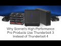 Why Sonnet’s High-Performance Pro Products Use Thunderbolt 3 Instead of Thunderbolt 4