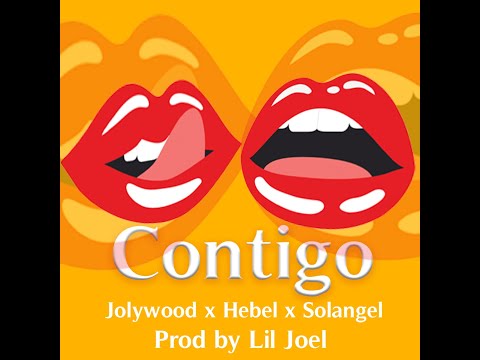 Jolywood-Contigo (prod by Lil Joel) ft Hebel x Solangel