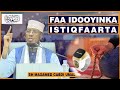 Muxaadaro Cusub Faa Idooyinka Istiqfaarta Sh Maxamed Cabdi Umal
