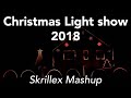Christmas Light Show 2018 Skrillex Mashup