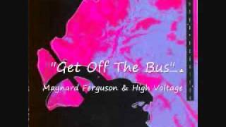 Maynard Ferguson -- "Get Off The Bus"