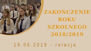 Msza święta na zakończenie roku szkolnego 2018/2019 - relacja (19.06.2019)