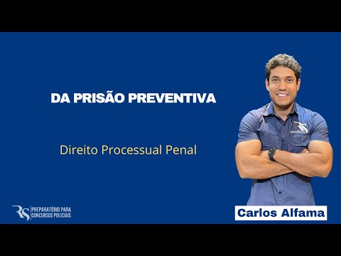 Direito Processual Penal - Da Prisão Preventiva