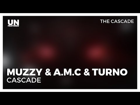 Muzzy & A.M.C & Turno - Cascade