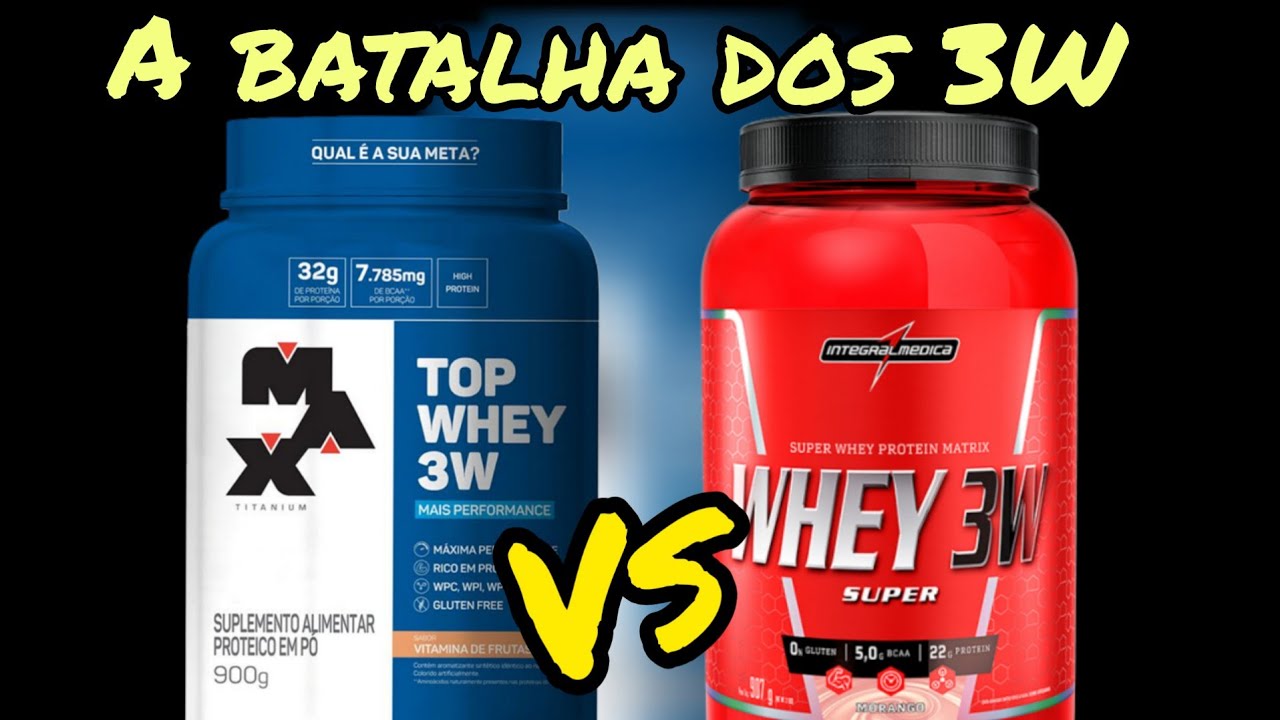 MAX OU INTEGRAL: QUAL É O MELHOR WHEY 3W 