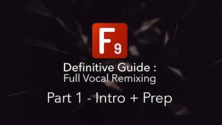 Video thumbnail for F9 Audio's Definitive guide to Vocal remixing - Part 1: Intro and Setup by F9 Audio