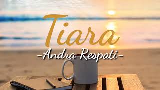 Download lagu Andra Respati - Tiara || Jika Kau Bertemu Aku Begini (lirik) mp3