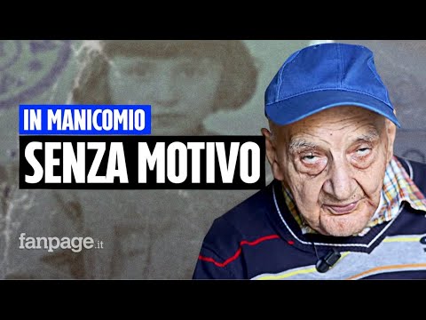 “Sono entrato da bambino in manicomio, senza motivo, e ci ho passato 42 anni”: storie di vite rubate