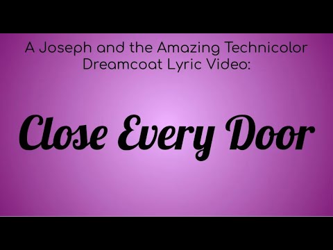 A Joseph and the Amazing Technicolored Lyric Video : Close Every Door