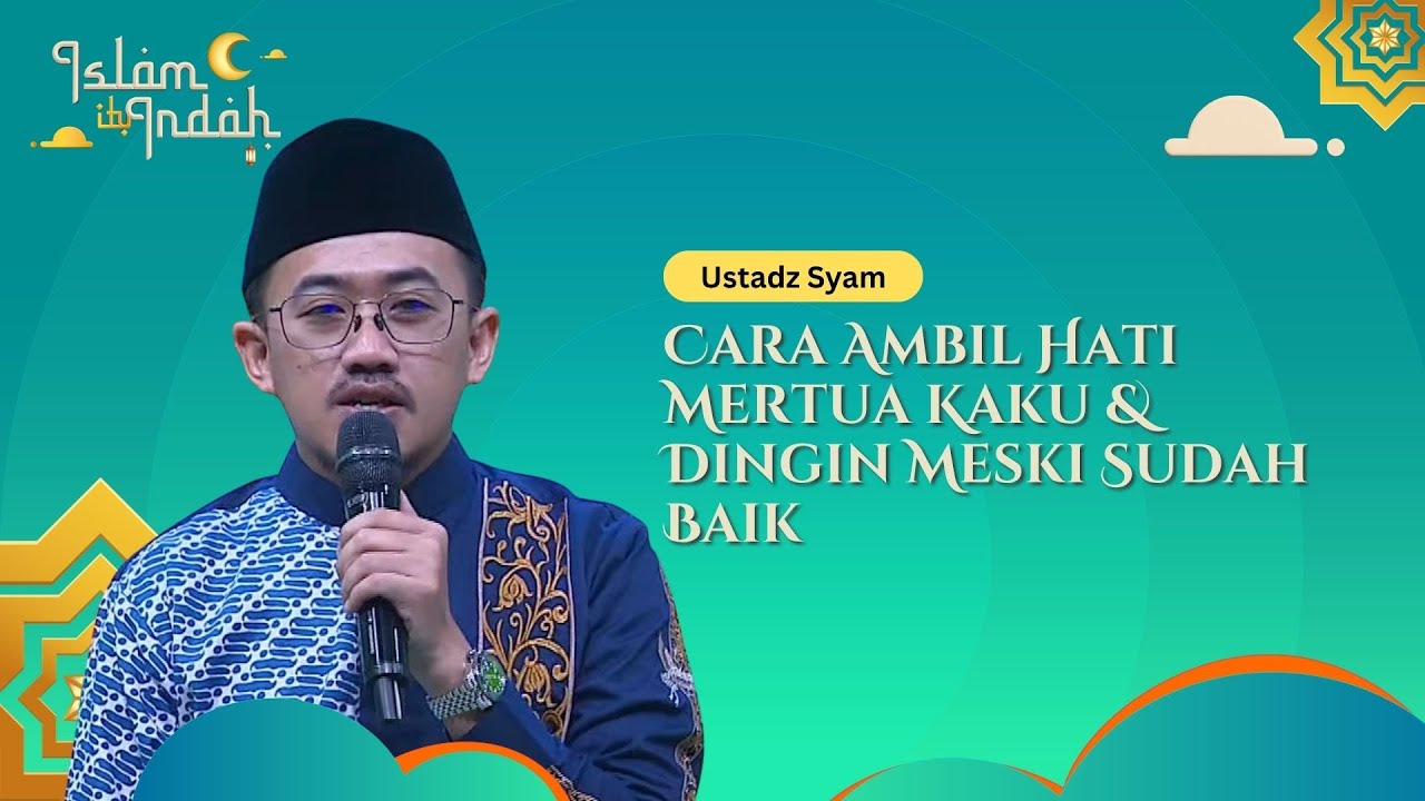 Cara Ambil Hati Mertua Kaku & Dingin Meski Sudah Baik - Ceramah Ust. Syam