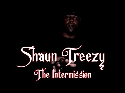 Shaun Treezy -The Intermission