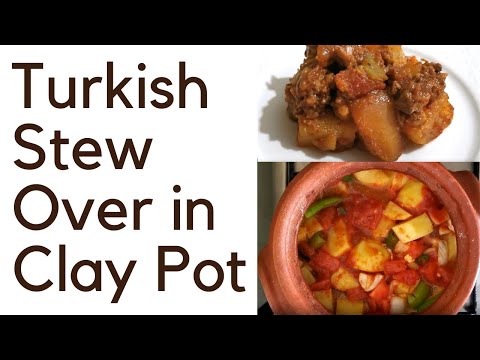 Turkish Stew Over in Clay Pot / Turkish Güveç Recipe