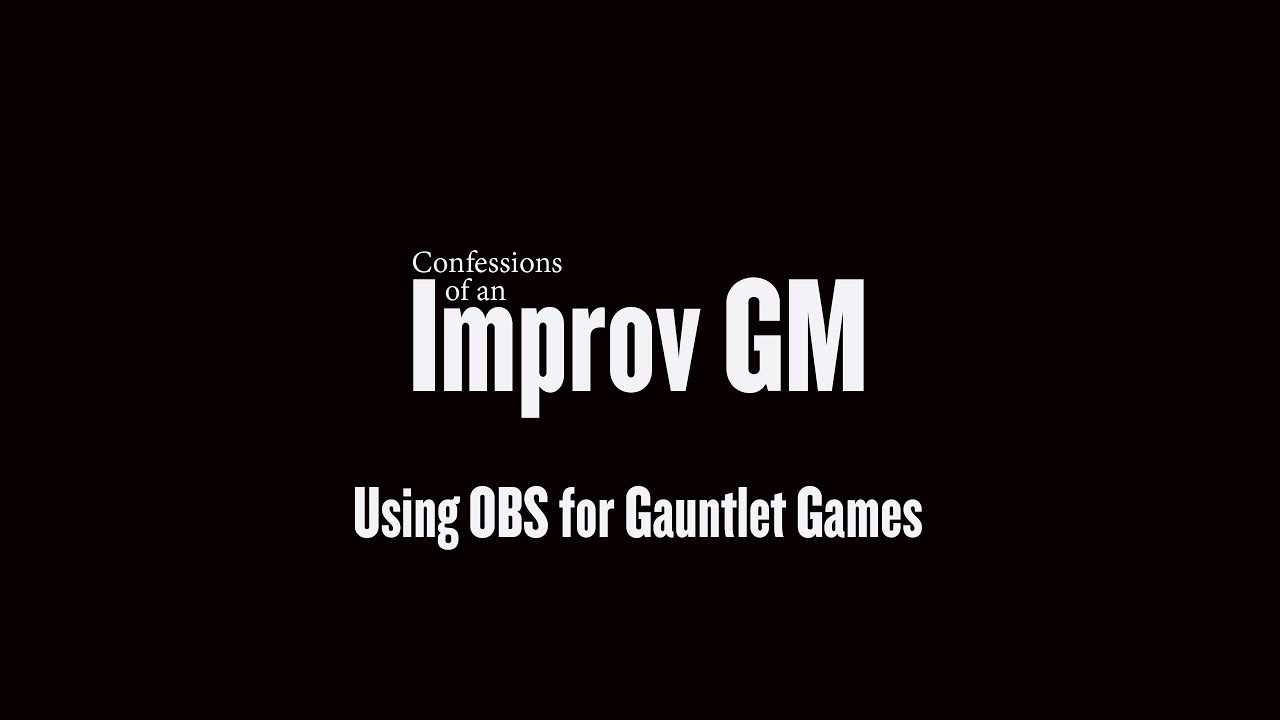 Gauntlet Using OBS Tutorial (Rough version)