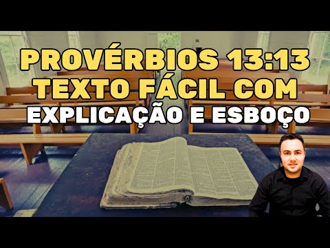 APRENDA PROVÉRBIOS 13:13 (COM EXPLICAÇÃO E ESBOÇO)