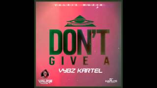 Vybz Kartel - I Don't Give A (June 2015) @IamtheKartel