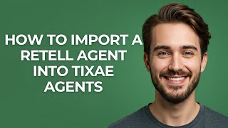 How to Import a Retell Agent Into Tixae Agents - GUIDE!