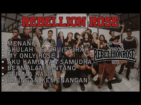 Rebellion rose full album terbaik(versimusikinaja)