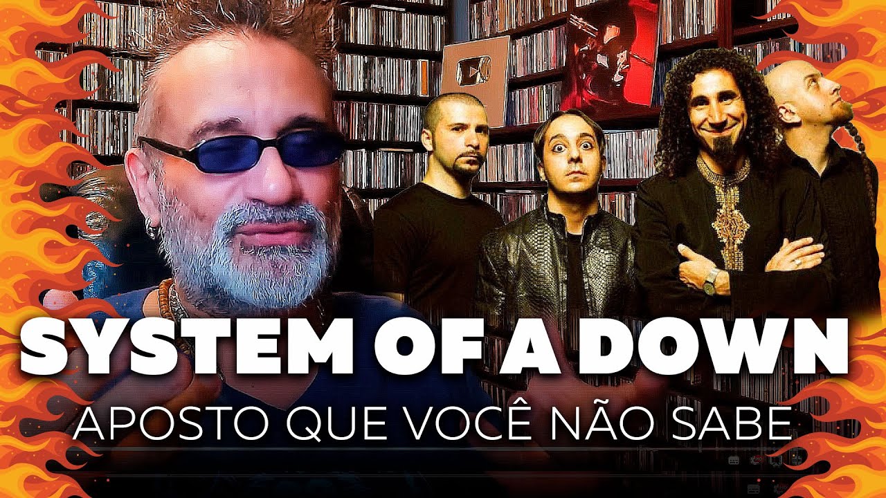 System of a Down - Aposto Que Você Não Sabe