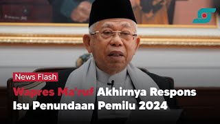 Wapres Ma'ruf Akhirnya Respons Isu Penundaan Pemilu 2024 | Opsi.id