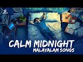 Late Night Music Jukebox Calm Midnight Malayalam Songs Ever