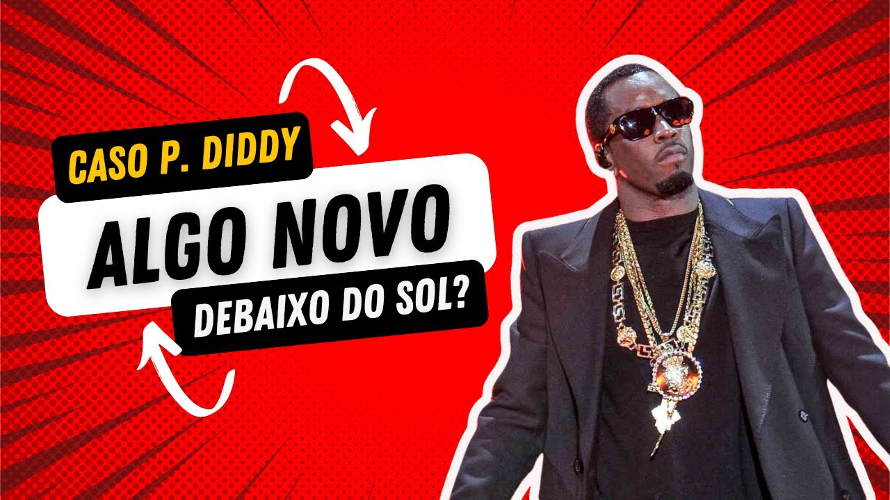 Caso P. Diddy: O que a bíblia tem a dizer?