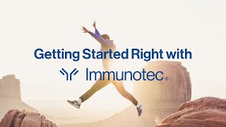 Getting Started Right with Immunotec - July 2023