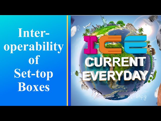 069 # ICE CURRENT EVERYDAY # Interoperability of set-top boxes