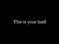 This is Your Land from 