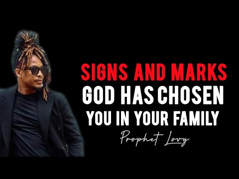 When You See these Signs & Marks, it Means You're The Chosen one by God in your Family •Prophet Lovy