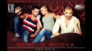 Serci feat. Booya - Aşkımsın (NEU 2012)
