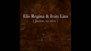 Elis Regina e Ivan Lins - "Madalena" (Juntos Ao Vivo/2014)