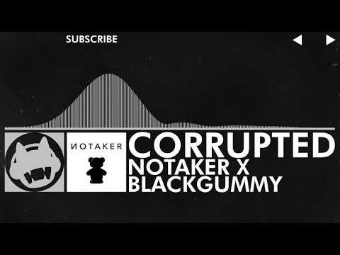 [Electronic] - Notaker x BlackGummy - Corrupted [Erebus I EP]