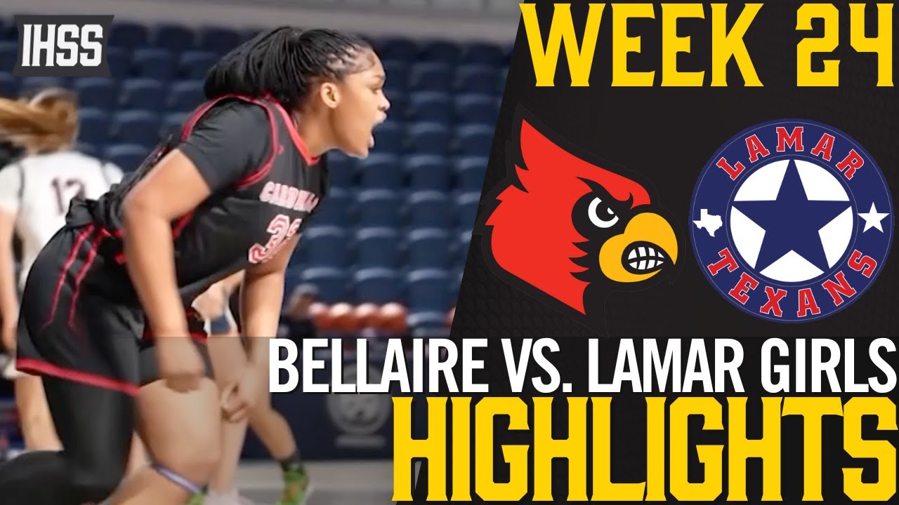 Bellaire vs. Lamar Girls Basketball Highlights | District 18-6A Showdown