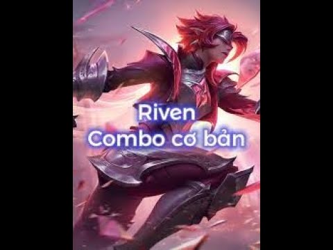 Hướng dẫn Fast Q Riven và cách combo
