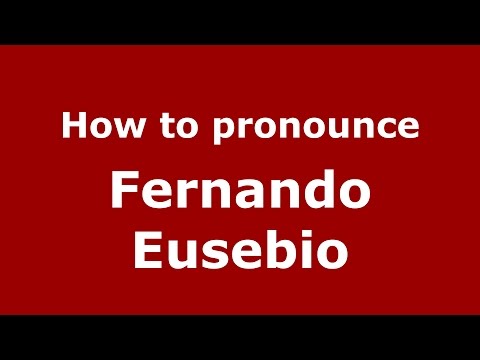 How to pronounce Fernando Eusebio (Italian/Italy)  - PronounceNames.com