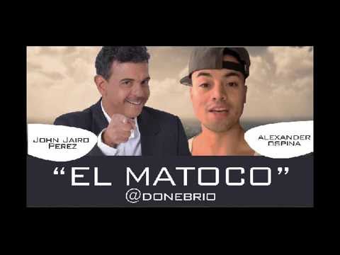 John Jairo Perez Feat Alexander Ospina- El Matoco