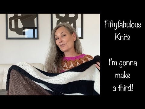 Fiftyfabulous Knits, episode 20 - I'm gonna knit a third!