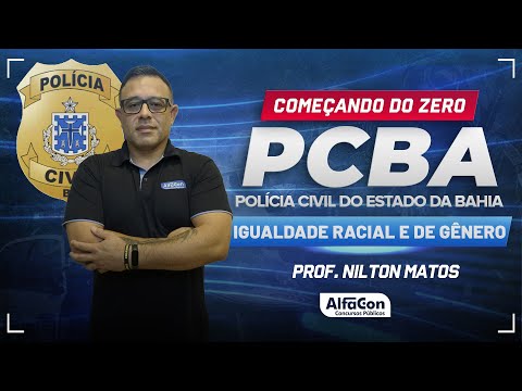 Concurso PC BA 2024 - Aula de Igualdade Racial e de Gênero - AlfaCon