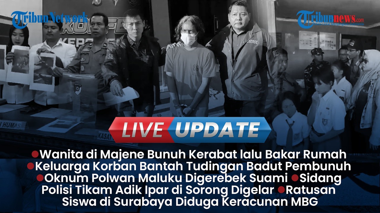 LIVE UPDATE SIANG: Motif Wanita di Majene Aniaya Kerabat, Oknum Polwan Polda Maluku Digerebek Suami