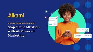 Alkami Webinar: Stop Silent Attrition with AI-Powered Personalized Marketing