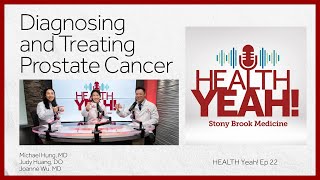 HEALTH Yeah! Ep22: Diagnosing and Treating Prostate Cancer