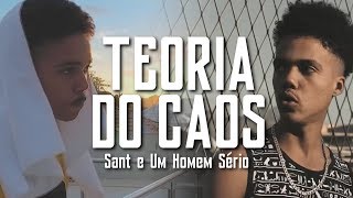 Teoria do Caos | Sant e Um Homem Sério