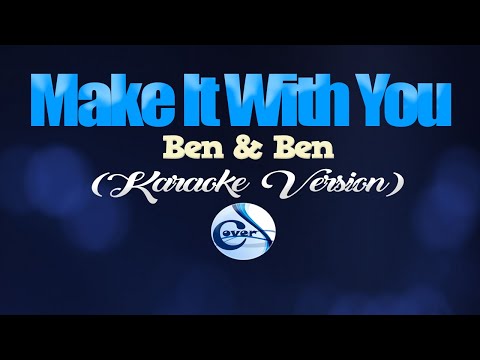 MAKE IT WITH YOU - Ben&Ben [Make It With You OST] (KARAOKE VERSION)