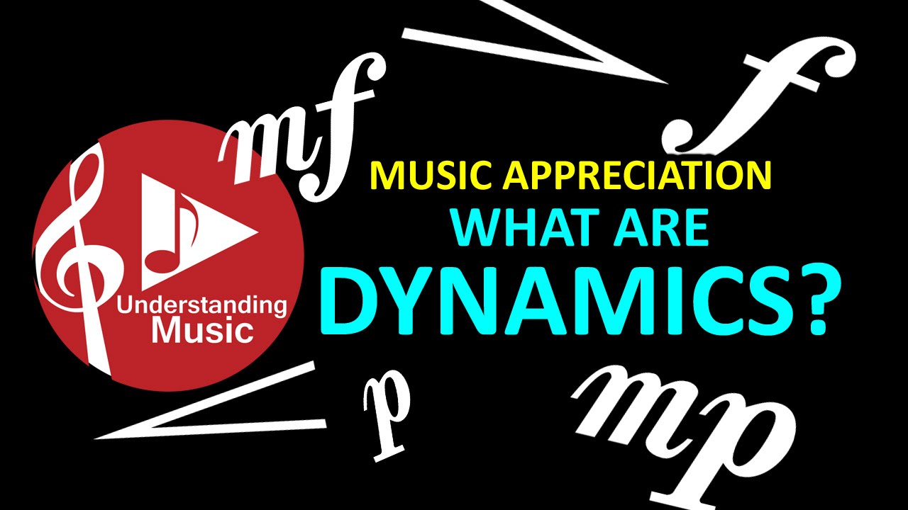 Music Appreciation - Dynamics
