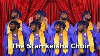 The Starrkeisha Choir! @TheKingOfWeird
